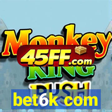 bet6k com